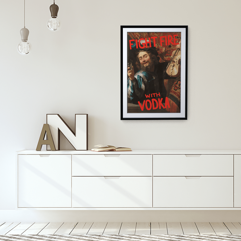 Fight Fire with Vodka - Fine Art Print on Paper