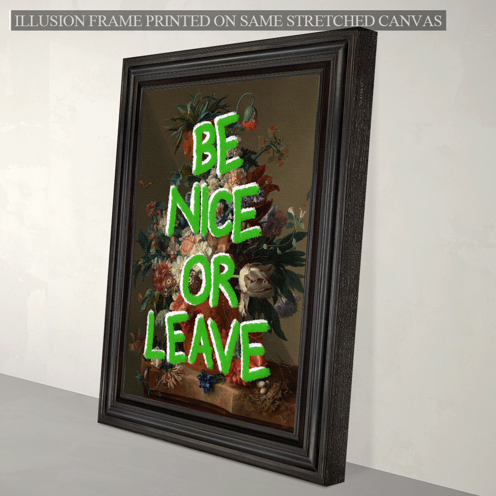 Be Nice or Leave Canvas Print