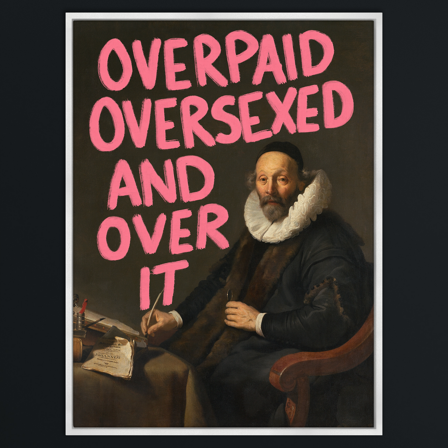 Overpaid, Oversexed and Over It - Canvas Print